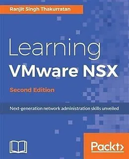 E-Book (epub) Learning VMware NSX - Second Edition von Ranjit Singh Thakurratan