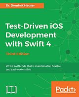 E-Book (epub) Test-Driven iOS Development with Swift 4 - Third Edition von Dr. Dominik Hauser