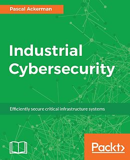 eBook (epub) Industrial Cybersecurity de Pascal Ackerman