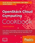 Couverture cartonnée OpenStack Cloud Computing Cookbook - Fourth Edition de Kevin Jackson, Cody Bunch, Egle Sigler