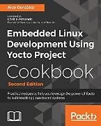 Kartonierter Einband Embedded Linux Development Using Yocto Project Cookbook von Alex González