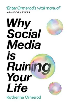E-Book (epub) Why Social Media is Ruining Your Life von Katherine Ormerod