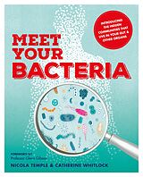 eBook (epub) Meet Your Bacteria de Catherine Whitlock, Nicola Temple