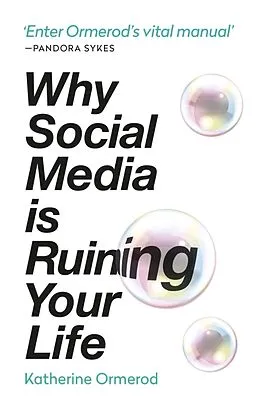 Kartonierter Einband Why Social Media is Ruining Your Life von Katherine Ormerod
