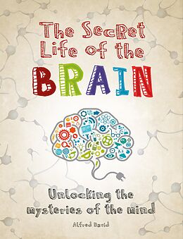 eBook (epub) Secret Life of the Brain de Alfred David