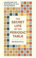 E-Book (epub) The Secret Life of the Periodic Table von Ben Still, Hamlyn