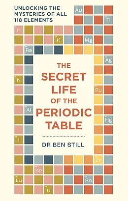 E-Book (epub) The Secret Life of the Periodic Table von Ben Still, Hamlyn