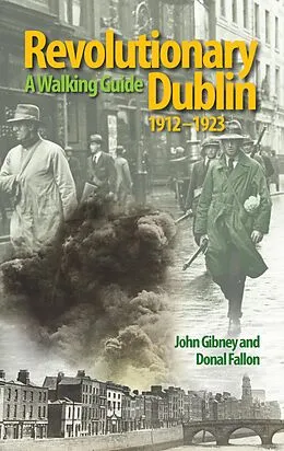 E-Book (epub) Revolutionary Dublin, 1912-1923 von John Gibney, Donal Fallon