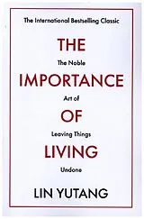 Kartonierter Einband The Importance Of Living von Lin Yutang