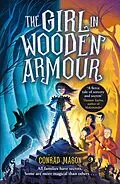 E-Book (epub) The Girl in Wooden Armour von Conrad Mason
