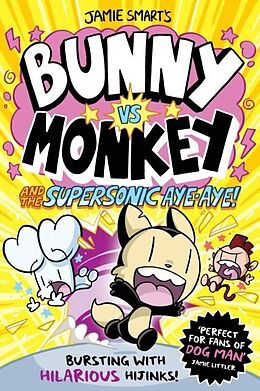 Couverture cartonnée Bunny vs Monkey and the Supersonic Aye-aye de Jamie Smart