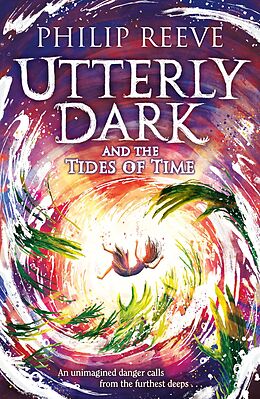 eBook (epub) Utterly Dark and the Tides of Time de Philip Reeve