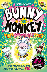 Couverture cartonnée Bunny vs. Monkey - The Impossible Pig de Jamie Smart