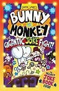 Couverture cartonnée Bunny vs Monkey: The Gigantic Joke Fight! de Jamie Smart