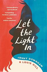 Couverture cartonnée Let the Light In de Jenny Downham, Hill Louis