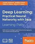E-Book (pdf) Deep Learning: Practical Neural Networks with Java von Yusuke Sugomori