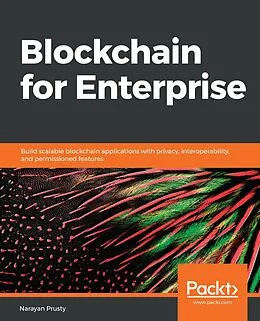E-Book (epub) Blockchain for Enterprise von Prusty Narayan Prusty