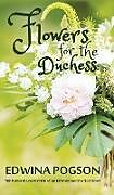 Livre Relié Flowers for the Duchess de Edwina Pogson