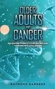 Kartonierter Einband Older Adults and Cancer von Raymond Gardner