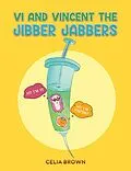 E-Book (epub) Vi and Vincent the Jibber Jabbers von Celia Brown