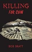 Kartonierter Einband Killing for Coin von Bob Bratt