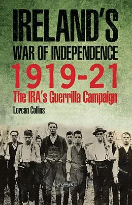 E-Book (epub) Ireland's War of Independence 1919-21 von Lorcan Collins