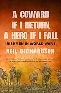 E-Book (epub) A Coward if I Return, A Hero if I Fall von Neil Richardson