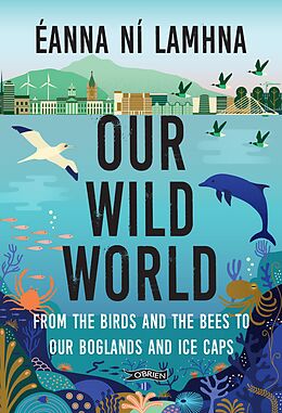 eBook (epub) Our Wild World de Éanna Ní Lamhna