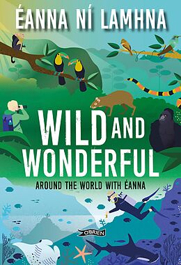 E-Book (epub) Wild and Wonderful von Éanna Ní Lamhna