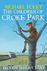 E-Book (epub) The Children of Croke Park von Michael Foley