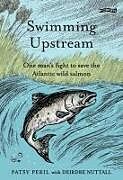 Livre Relié Swimming Upstream de Patsy Peril, Deirdre Nuttall