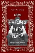 E-Book (epub) Who Watches This Place von Amy Clarkin