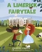 Couverture cartonnée A Limerick Fairytale de Gráinne O'Brien