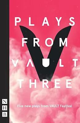 E-Book (epub) Plays from VAULT 3 (NHB Modern Plays) von Christopher Adams, Lucy Burke, Shamia Chalabi