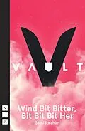 E-Book (epub) Wind Bit Bitter, Bit Bit Bit Her (NHB Modern Plays) von Sami Ibrahim