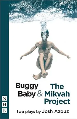 E-Book (epub) Buggy Baby & The Mikvah Project: Two Plays (NHB Modern Plays) von Josh Azouz