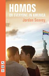 eBook (epub) Homos, or Everyone in America (NHB Modern Plays) de Jordan Seavey