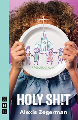 eBook (epub) Holy Sh!t (NHB Modern Plays) de Alexis Zegerman