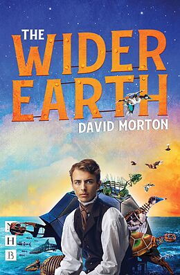 E-Book (epub) The Wider Earth (NHB Modern Plays) von David Morton