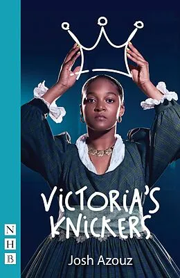 E-Book (epub) Victoria's Knickers (NHB Modern Plays) von Josh Azouz