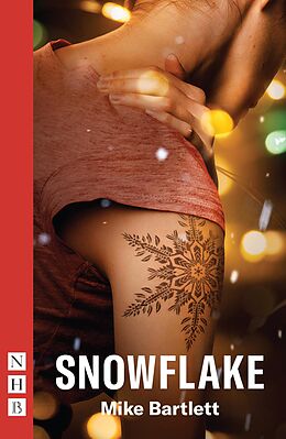 eBook (epub) Snowflake (NHB Modern Plays) de Mike Bartlett