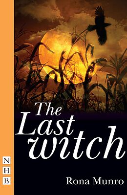 eBook (epub) The Last Witch (NHB Modern Plays) de Rona Munro