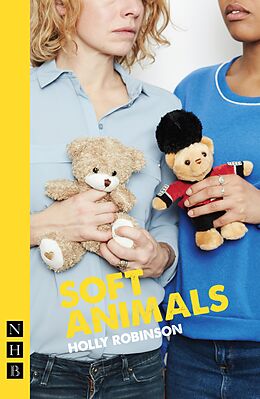 eBook (epub) soft animals (NHB Modern Plays) de Holly Robinson