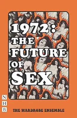 E-Book (epub) 1972: The Future of Sex (NHB Modern Plays) von The Wardrobe Ensemble