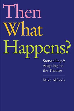 eBook (epub) Then What Happens? de Mike Alfreds