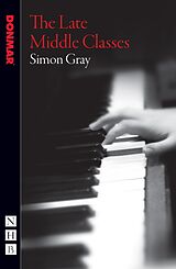 eBook (epub) The Late Middle Classes (NHB Modern Plays) de Simon Gray