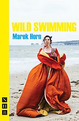 eBook (epub) Wild Swimming (NHB Modern Plays) de Marek Horn