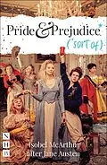 E-Book (epub) Pride and Prejudice* (*sort of) (NHB Modern Plays) von Jane Austen