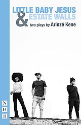 E-Book (epub) Little Baby Jesus & Estate Walls (NHB Modern Plays) von Arinzé Kene