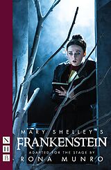 eBook (epub) Mary Shelley's Frankenstein (NHB Modern Plays) de Rona Munro, Mary Shelley